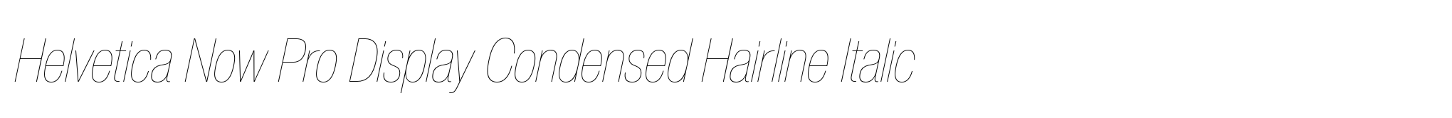 Helvetica Now Pro Display Condensed Hairline Italic image